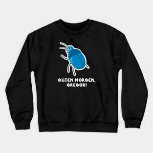 Kafka - Guten Morgen, Gregor - Literatur Bücher Crewneck Sweatshirt